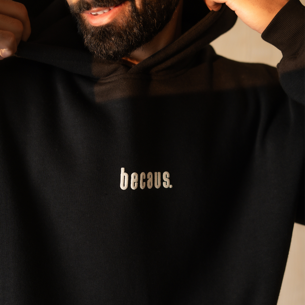 Becaus. Hoodie